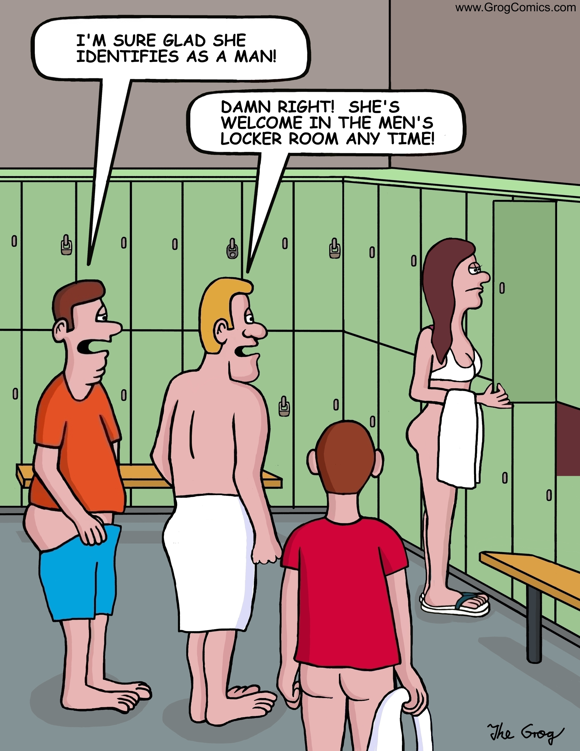 Two men are talking the locker room about a transgender woman. The first man, noting the woman's beauty, says, "I'm sure glad that she identifies as a man." The other man says, "Damn right! She's welcome in the men's locker room any time."